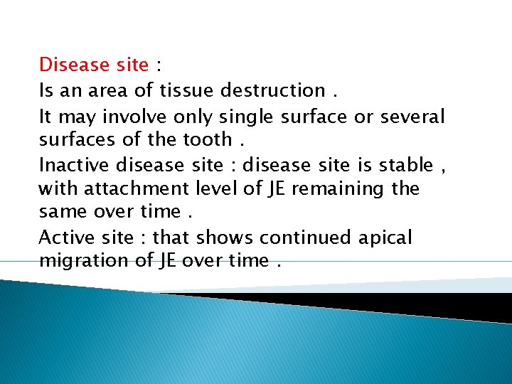 Disease site : Is an area of tissue destruction. It may involve only single