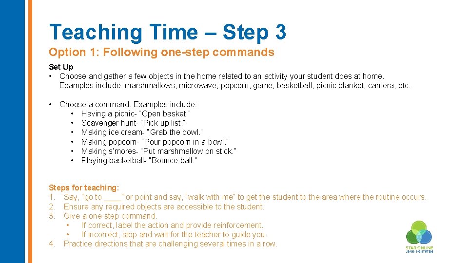 Teaching Time – Step 3 Option 1: Following one-step commands Set Up • Choose