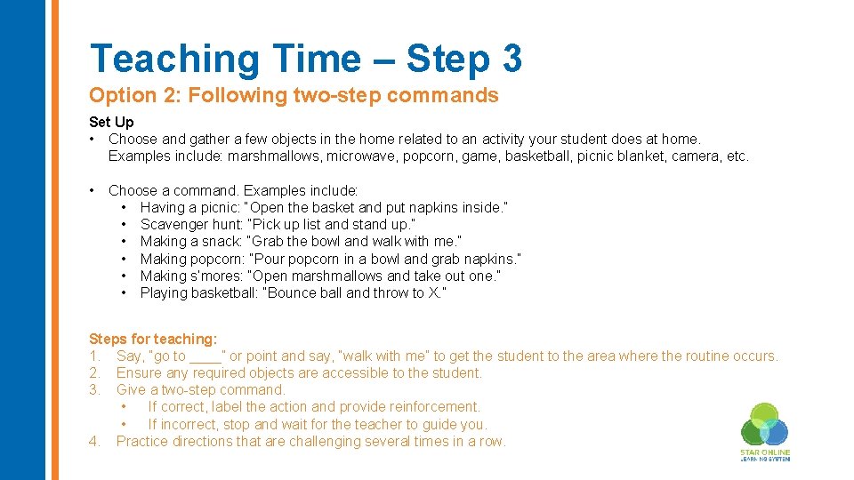 Teaching Time – Step 3 Option 2: Following two-step commands Set Up • Choose