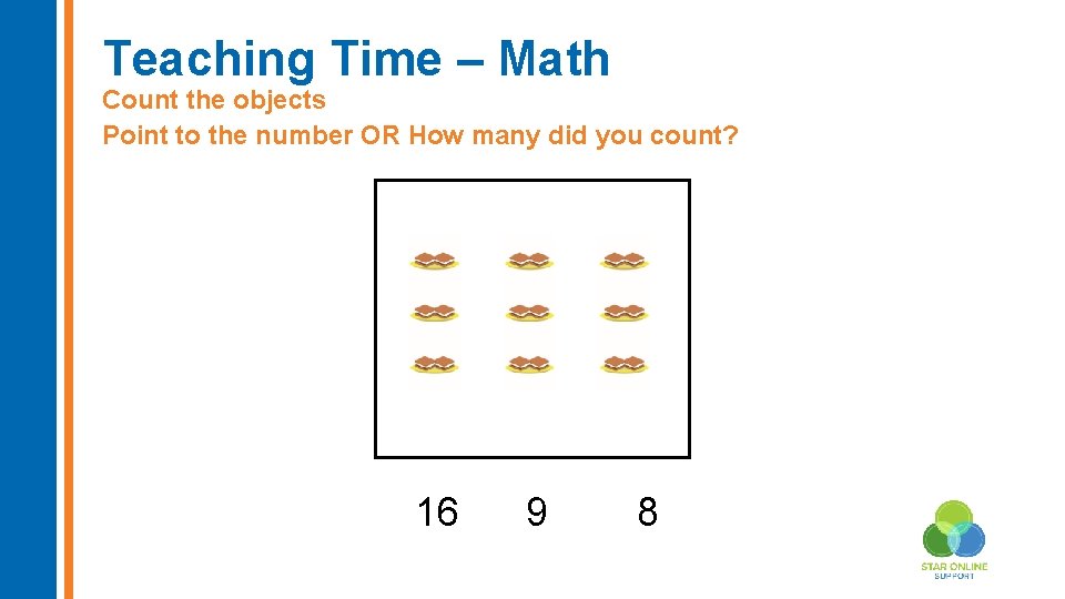 Teaching Time – Math Count the objects Point to the number OR How many