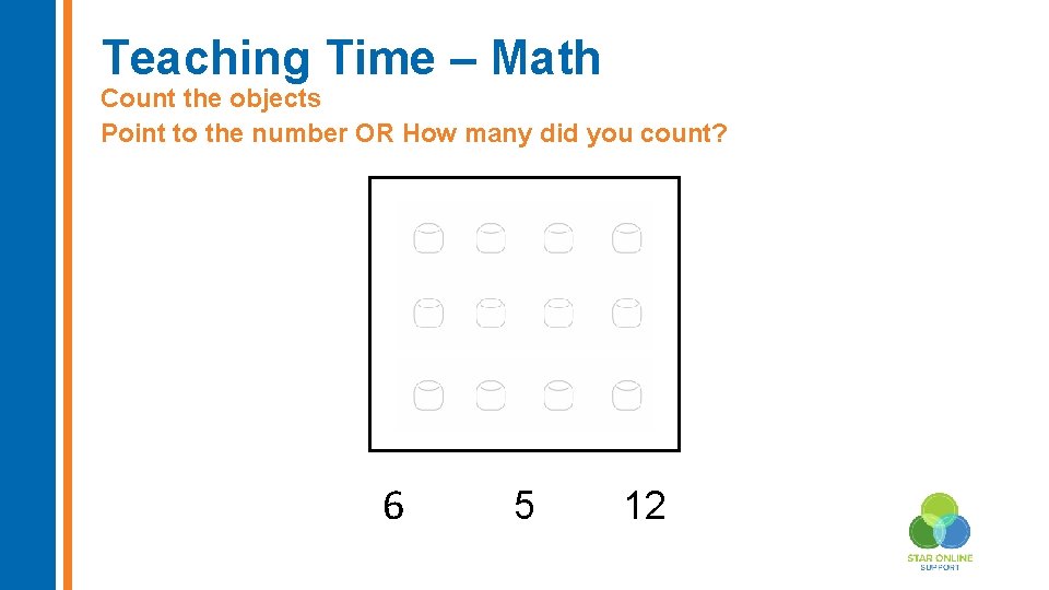 Teaching Time – Math Count the objects Point to the number OR How many