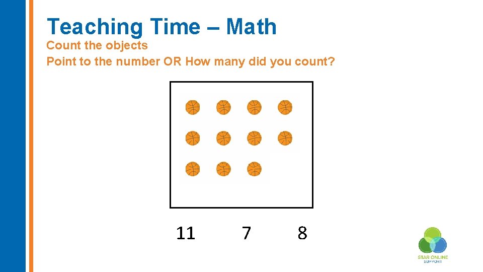 Teaching Time – Math Count the objects Point to the number OR How many