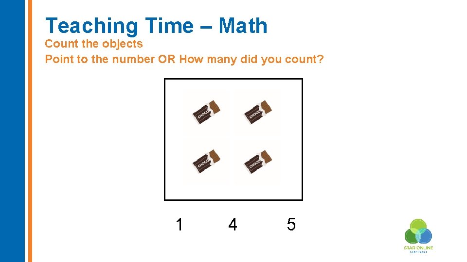 Teaching Time – Math Count the objects Point to the number OR How many