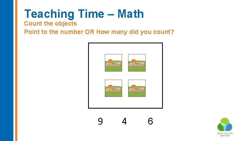Teaching Time – Math Count the objects Point to the number OR How many