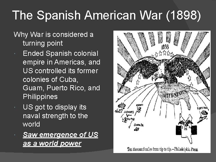 The Spanish American War (1898) Why War is considered a turning point Ended Spanish