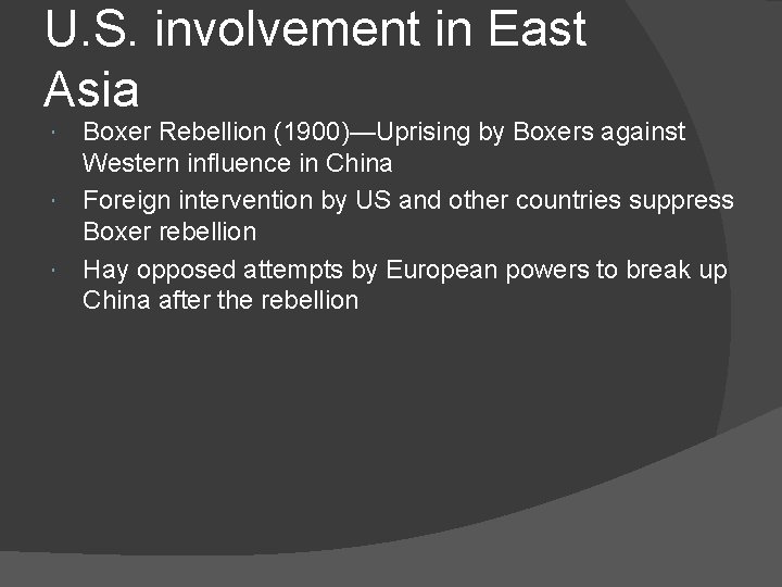 U. S. involvement in East Asia Boxer Rebellion (1900)—Uprising by Boxers against Western influence