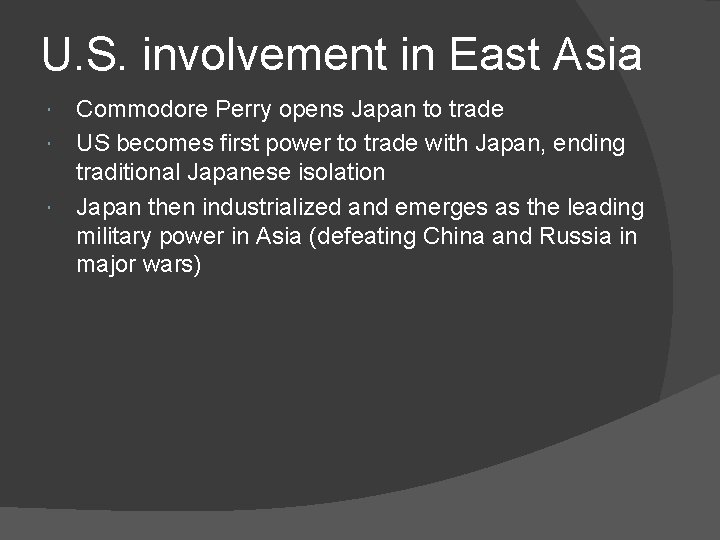 U. S. involvement in East Asia Commodore Perry opens Japan to trade US becomes