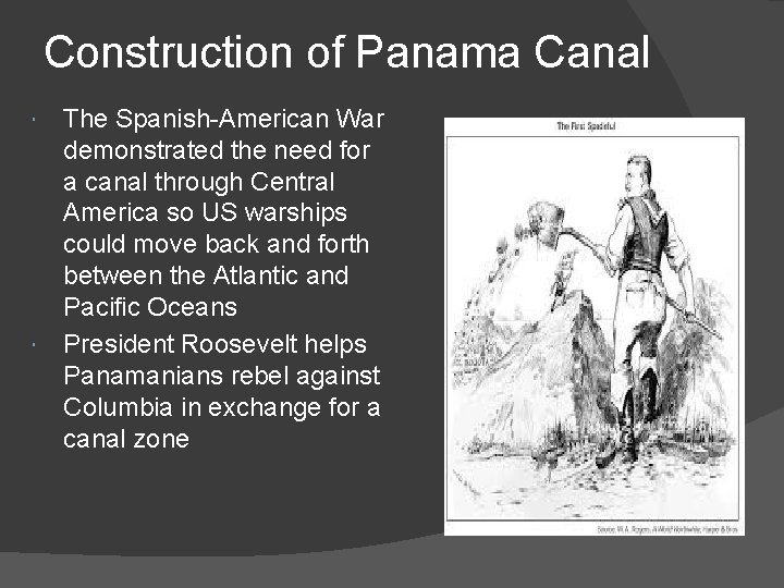 Construction of Panama Canal The Spanish-American War demonstrated the need for a canal through