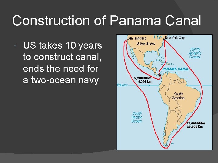 Construction of Panama Canal US takes 10 years to construct canal, ends the need