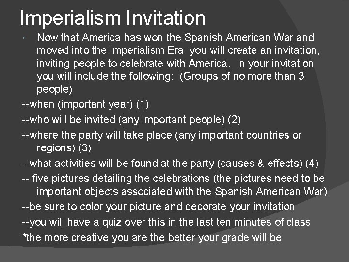 Imperialism Invitation Now that America has won the Spanish American War and moved into