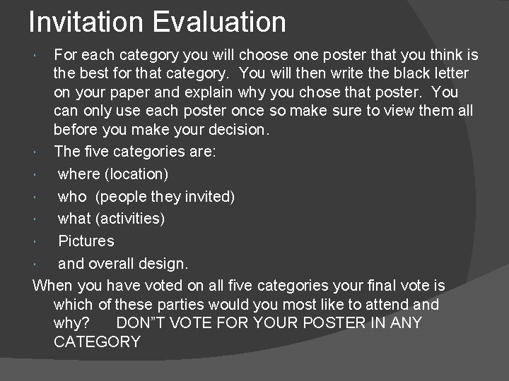 Invitation Evaluation For each category you will choose one poster that you think is