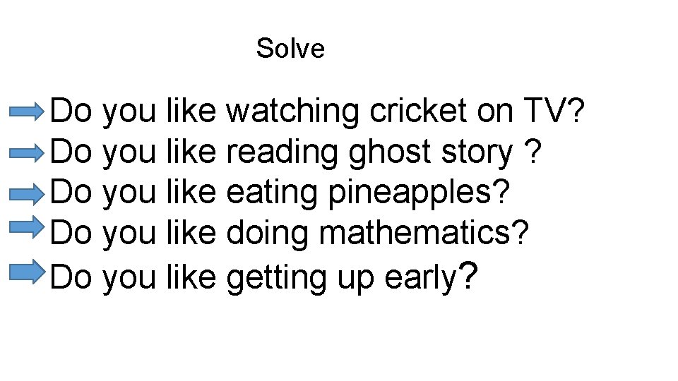 Solve Do you like watching cricket on TV? Do you like reading ghost story