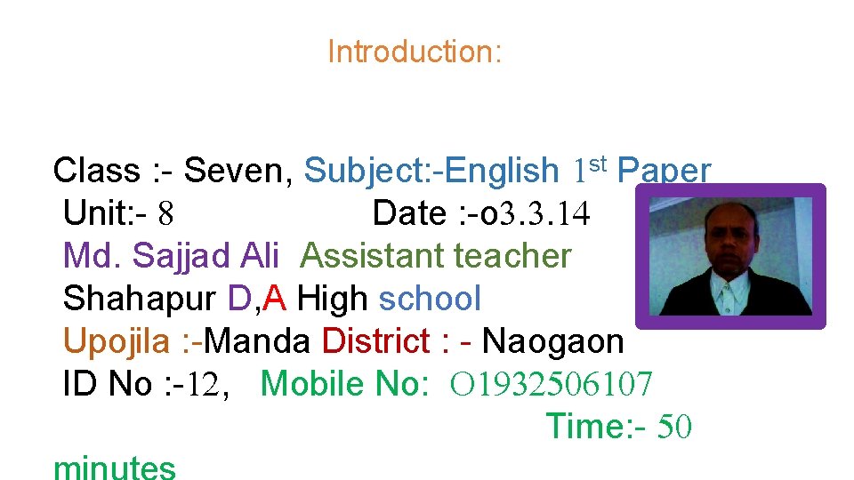 Introduction: Class : - Seven, Subject: -English st Paper Unit: - Date : -o.