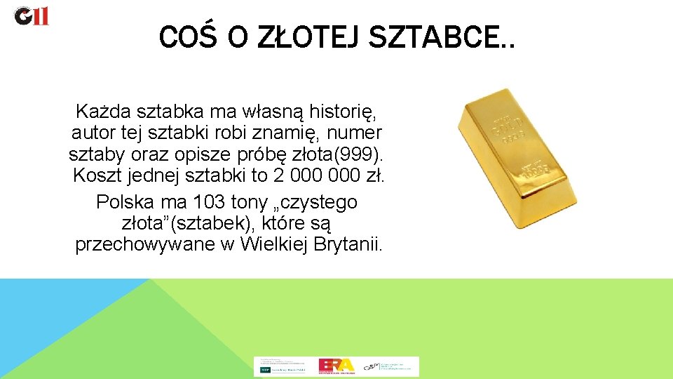 COŚ O ZŁOTEJ SZTABCE. . Każda sztabka ma własną historię, autor tej sztabki robi