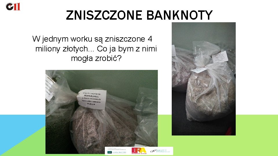 ZNISZCZONE BANKNOTY W jednym worku są zniszczone 4 miliony złotych. . . Co ja