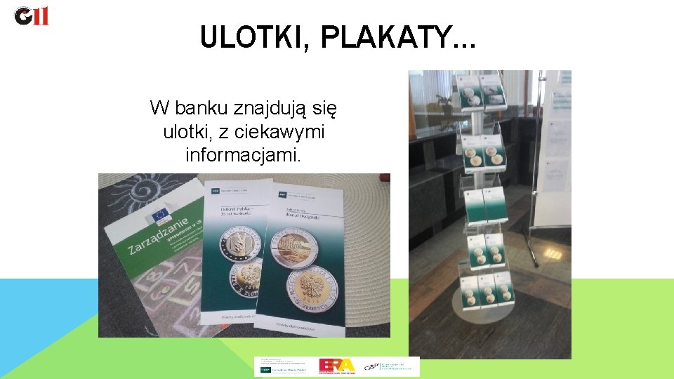 ULOTKI, PLAKATY… W banku znajdują się ulotki, z ciekawymi informacjami. 