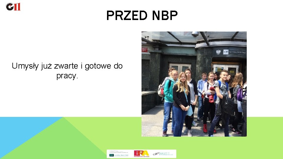 PRZED NBP Umysły już zwarte i gotowe do pracy. 