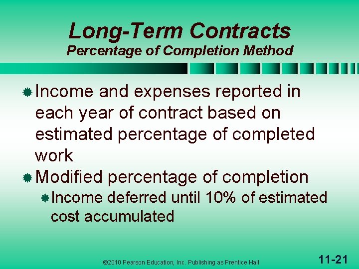 Long-Term Contracts Percentage of Completion Method ® Income and expenses reported in each year