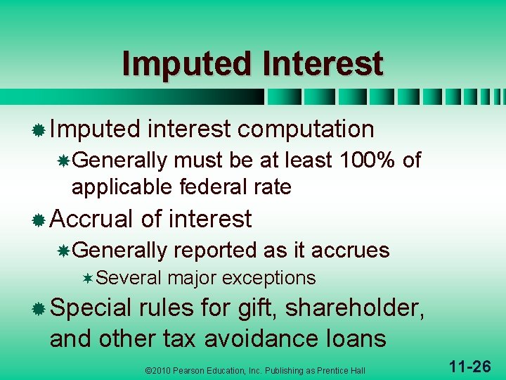 Imputed Interest ® Imputed interest computation Generally must be at least 100% of applicable