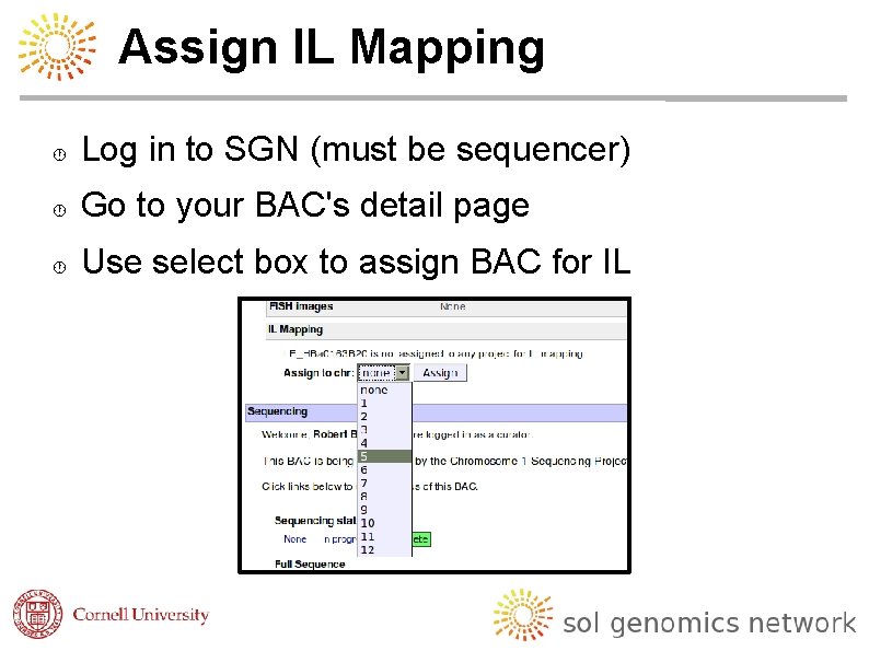 Assign IL Mapping Log in to SGN (must be sequencer) Go to your BAC's