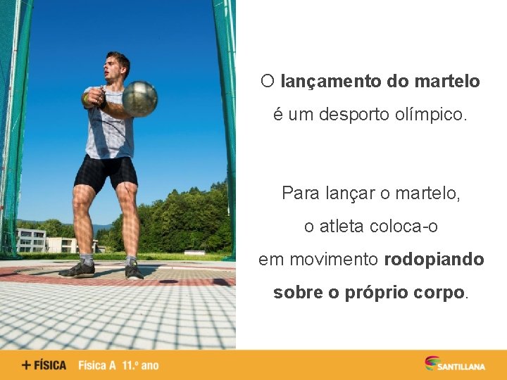 O lançamento do martelo é um desporto olímpico. Para lançar o martelo, o atleta