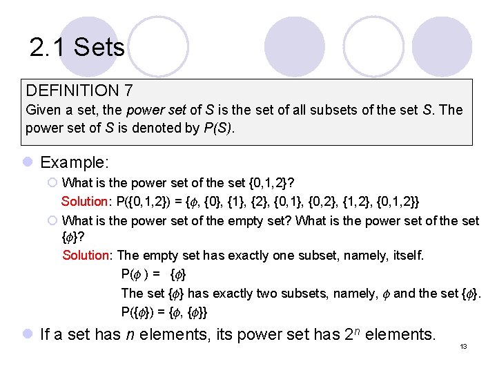 2. 1 Sets DEFINITION 7 Given a set, the power set of S is