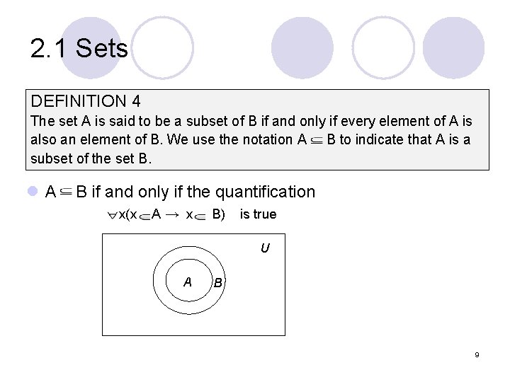 2. 1 Sets DEFINITION 4 The set A is said to be a subset