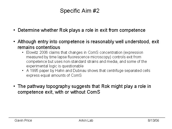 Specific Aim #2 • Determine whether Rok plays a role in exit from competence