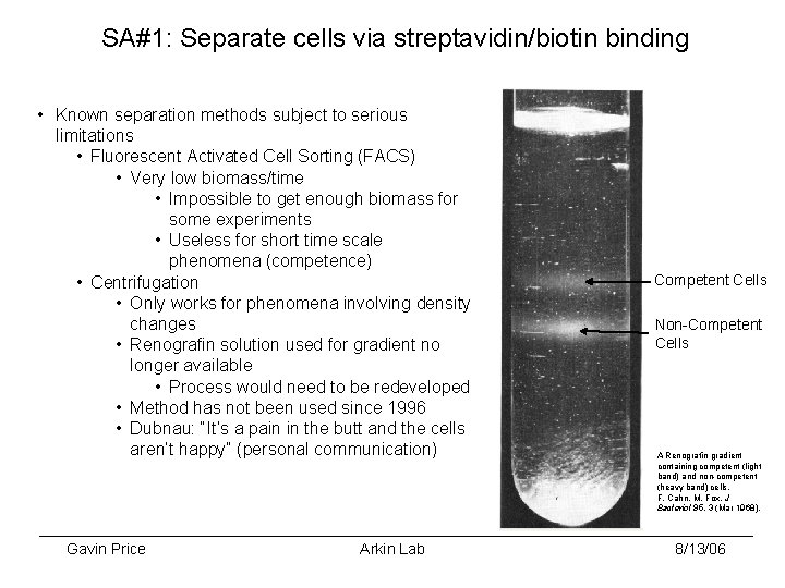 SA#1: Separate cells via streptavidin/biotin binding • Known separation methods subject to serious limitations