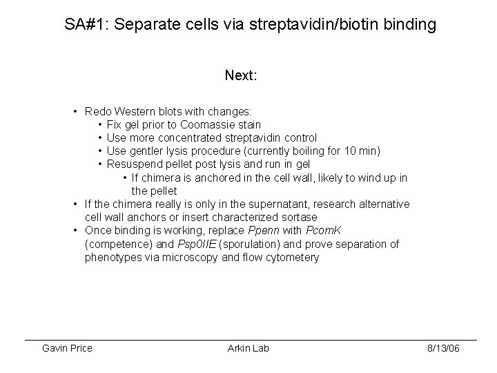 SA#1: Separate cells via streptavidin/biotin binding Next: • Redo Western blots with changes: •