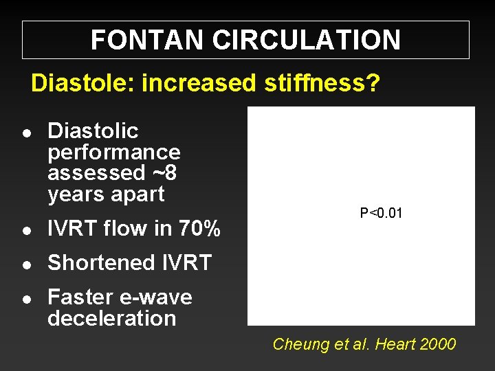 FONTAN CIRCULATION Diastole: increased stiffness? l Diastolic performance assessed ~8 years apart l IVRT