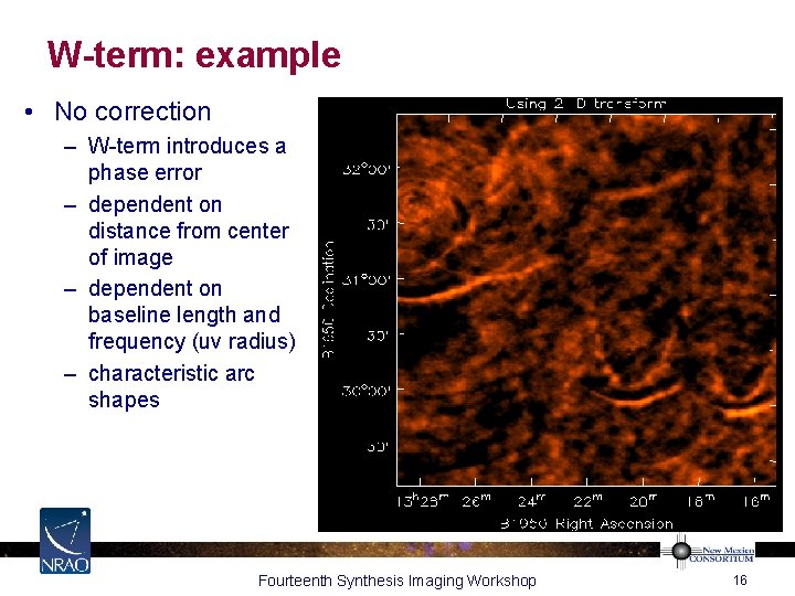 W-term: example • No correction – W-term introduces a phase error – dependent on