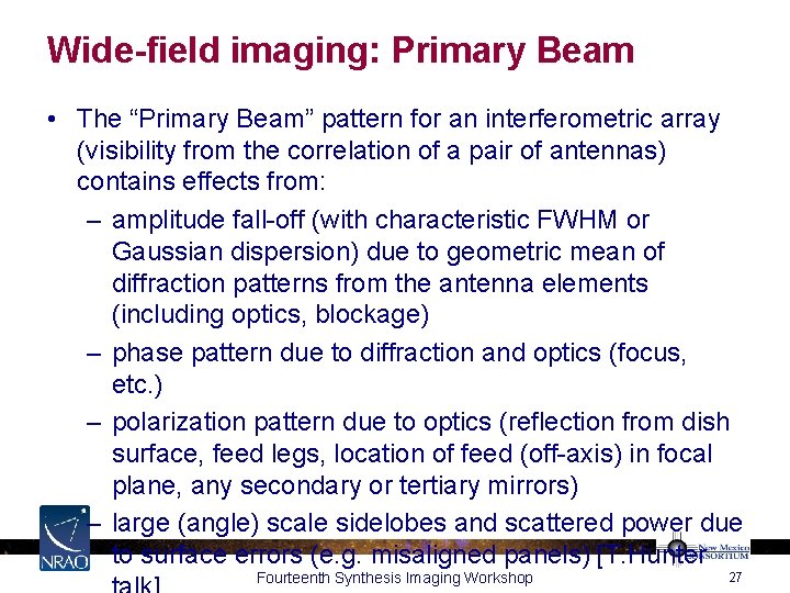 Wide-field imaging: Primary Beam • The “Primary Beam” pattern for an interferometric array (visibility