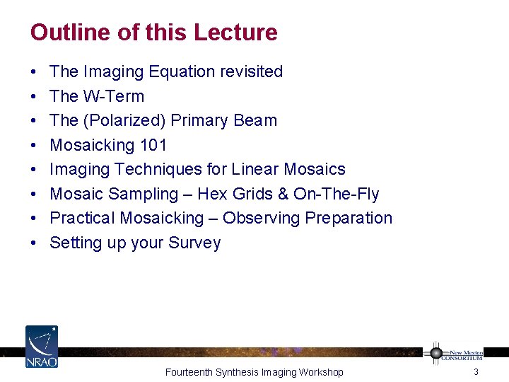 Outline of this Lecture • • The Imaging Equation revisited The W-Term The (Polarized)