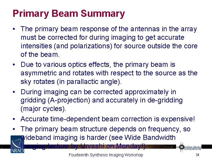 Primary Beam Summary • The primary beam response of the antennas in the array