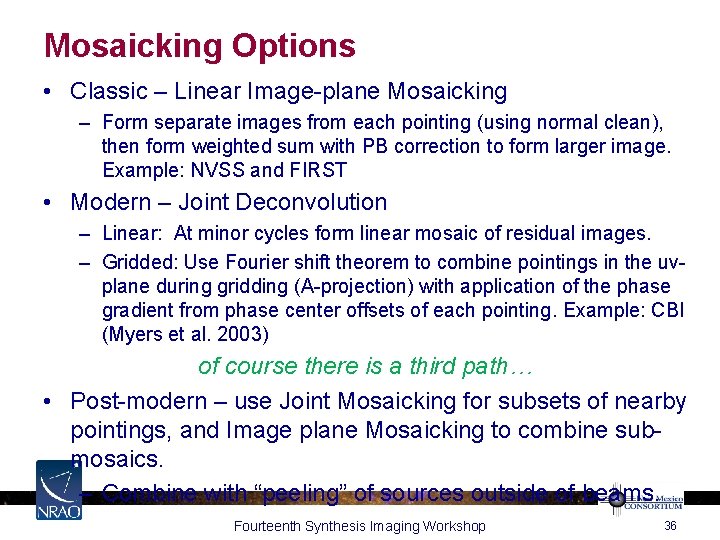 Mosaicking Options • Classic – Linear Image-plane Mosaicking – Form separate images from each