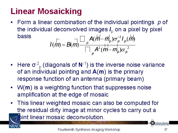 Linear Mosaicking • Form a linear combination of the individual pointings p of the