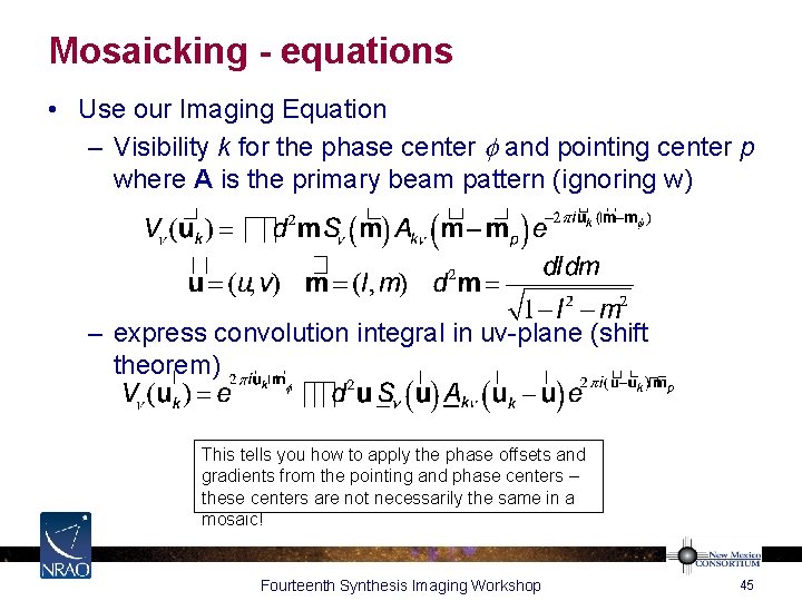 Mosaicking - equations • Use our Imaging Equation – Visibility k for the phase