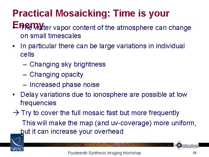 Practical Mosaicking: Time is your Enemy • The water vapor content of the atmosphere