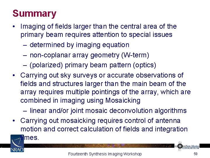 Summary • Imaging of fields larger than the central area of the primary beam