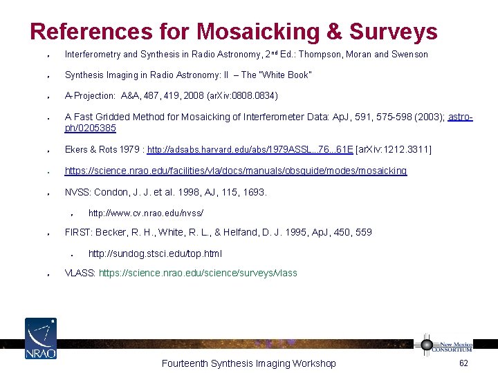 References for Mosaicking & Surveys ● Interferometry and Synthesis in Radio Astronomy, 2 nd
