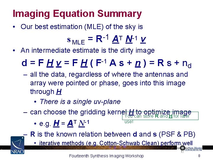 Imaging Equation Summary • Our best estimation (MLE) of the sky is s MLE