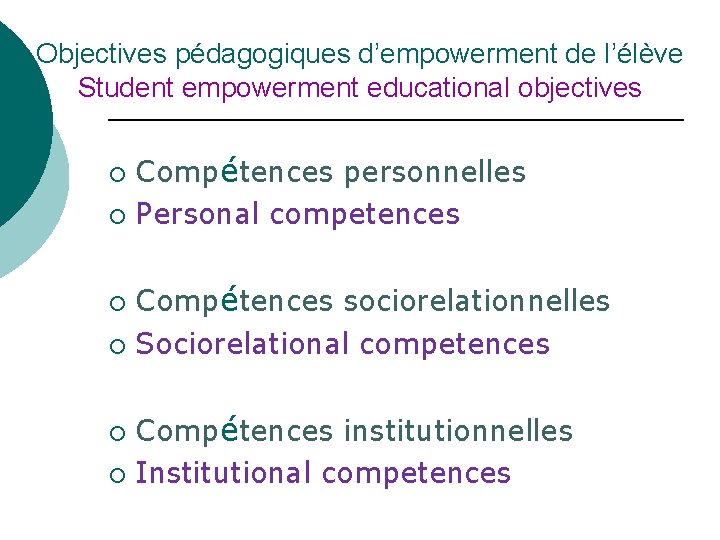 Objectives pédagogiques d’empowerment de l’élève Student empowerment educational objectives Compétences personnelles ¡ Personal competences