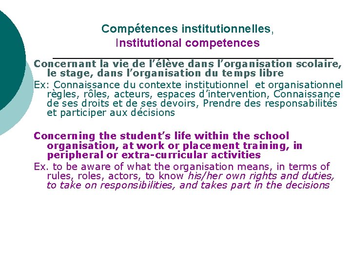 Compétences institutionnelles, Institutional competences Concernant la vie de l’élève dans l’organisation scolaire, le stage,