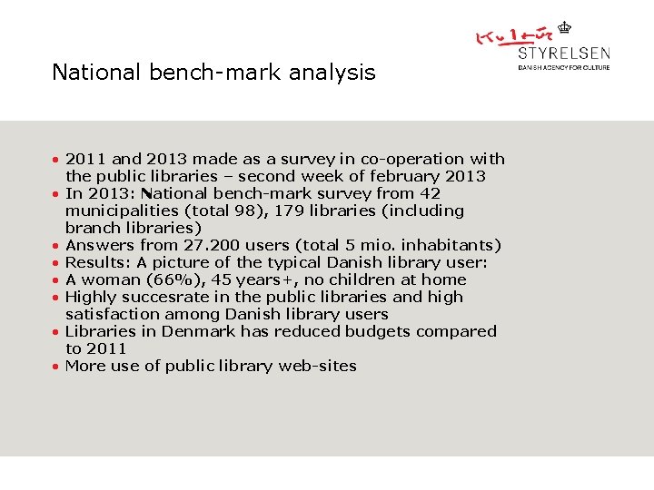 National bench-mark analysis • 2011 and 2013 made as a survey in co-operation with