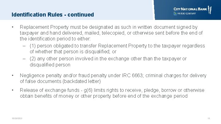 Identification Rules - continued • Replacement Property must be designated as such in written