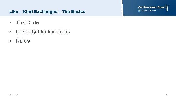 Like – Kind Exchanges – The Basics • Tax Code • Property Qualifications •