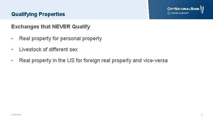 Qualifying Properties Exchanges that NEVER Qualify • Real property for personal property • Livestock