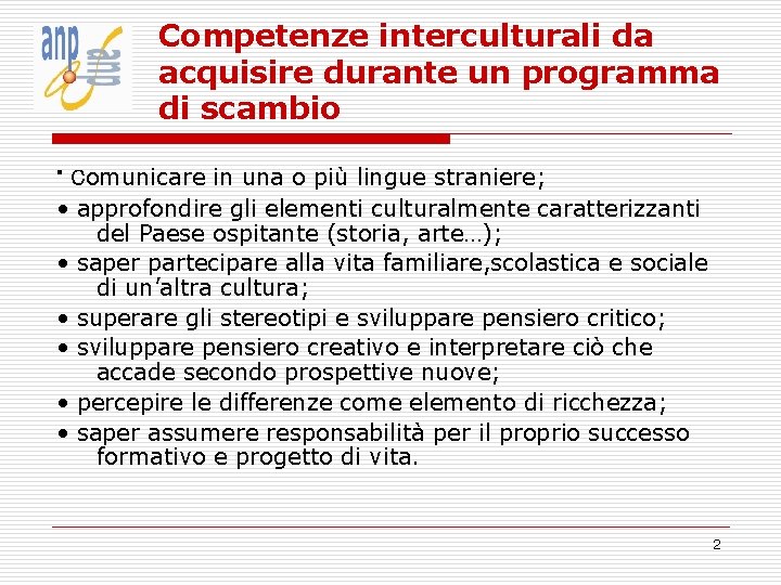 Competenze interculturali da acquisire durante un programma di scambio • Comunicare in una o