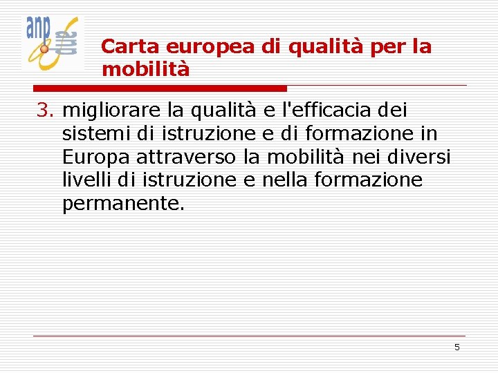 Carta europea di qualità per la mobilità 3. migliorare la qualità e l'efficacia dei